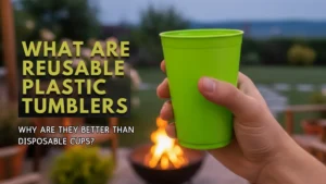 Read more about the article What Are Reusable Plastic Tumblers & Why Are They Better Than Disposable Cups?