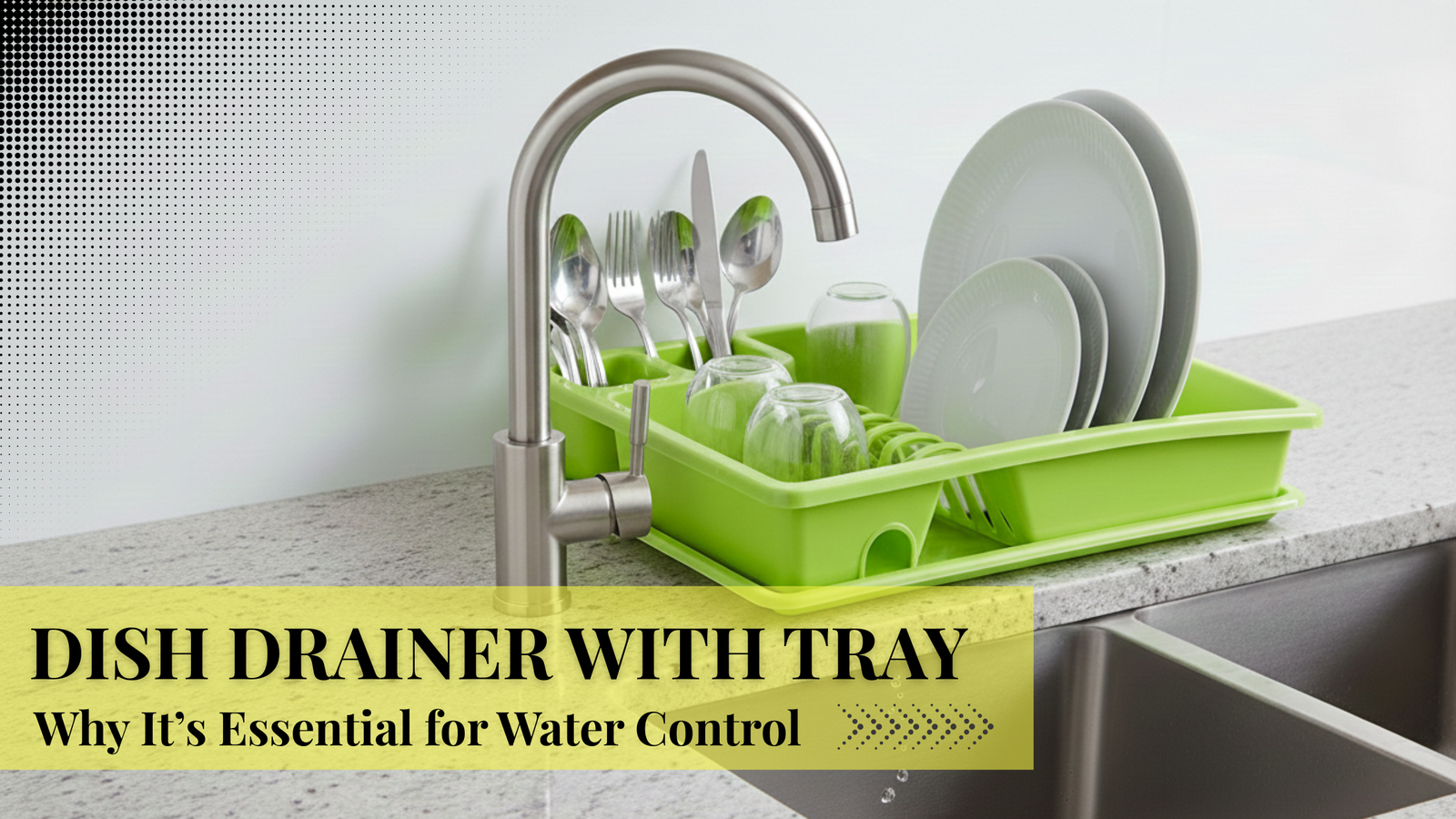 Read more about the article Dish Drainer with Tray: Why It’s Essential for Water Control
