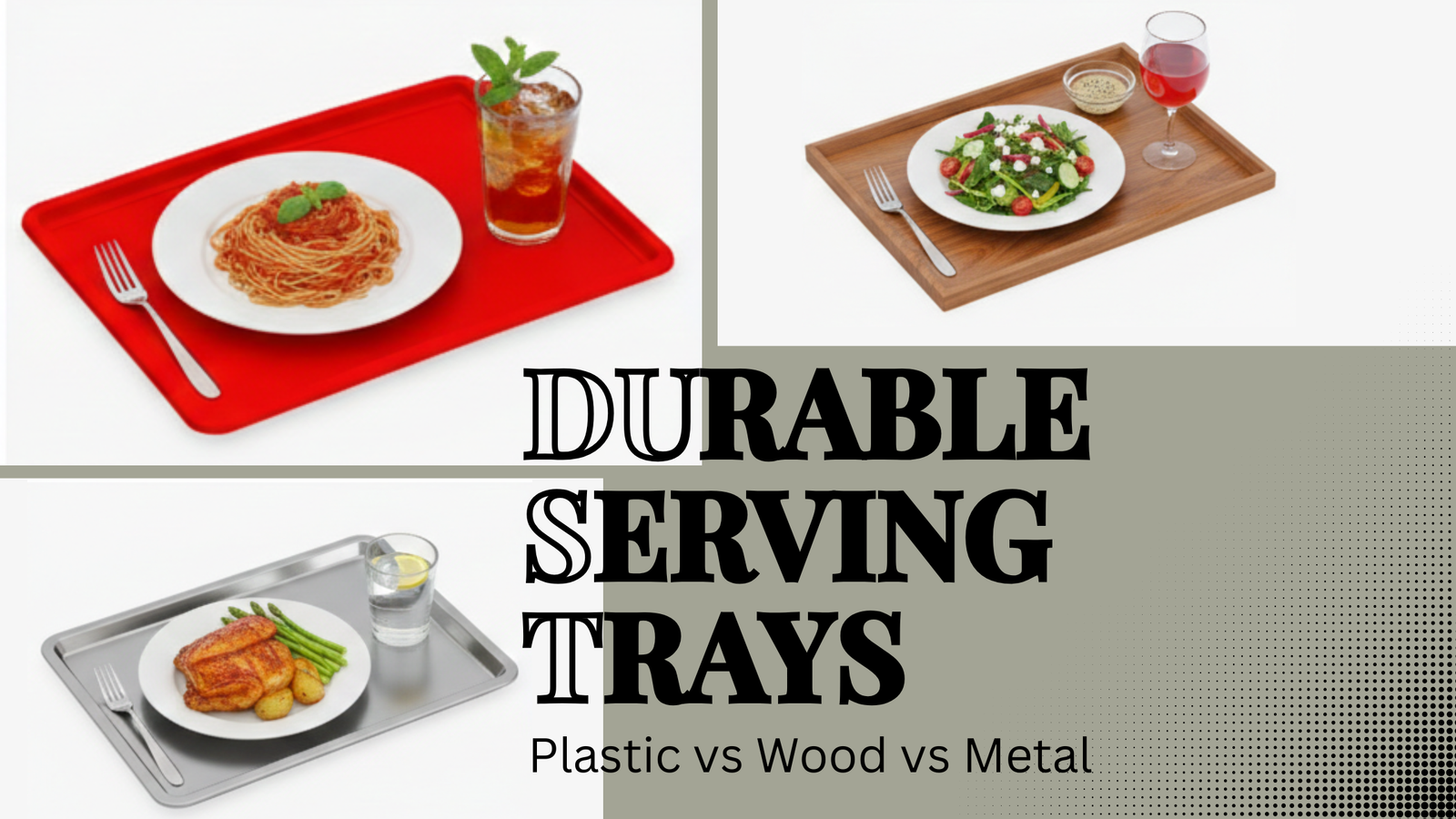 Read more about the article Durable Serving Trays: Plastic vs Wood vs Metal