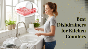 Read more about the article Best Dishdrainers for Kitchen Counter in 2026 (UK Buying Guide)